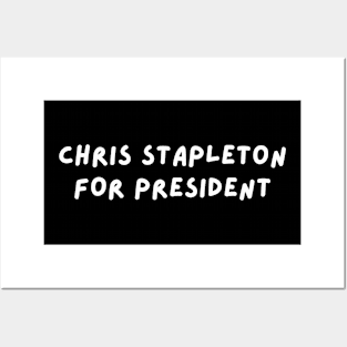 Chris Stapleton for President Posters and Art